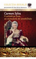 Carmen Sylva – O artistă pe tron, un monument de sensibilitate
